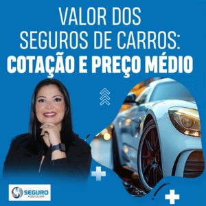 Valor do Seguro de Carros: Preço Médio e Cotação